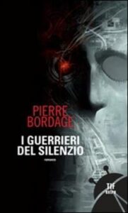 Pierre Bordage – I guerrieri del silenzio (2009)