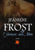 img Jeaniene Frost - I fantasmi della notte (2013)