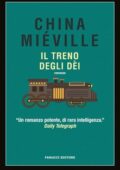 img China Miéville - Il treno degli dèi (2004)