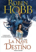 img Robin Hobb - La nave del destino. I mercanti di Borgomago: 3 (2019)