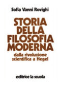 Sofia Vanni Rovighi - Storia della filosofia moderna. Dalla rivoluzione scientifica a Hegel (2014) PDF