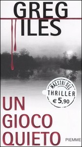 Greg Iles – Un gioco quieto (2006)