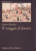Robert Sheckley      - Il viaggio di Joenes (1996)