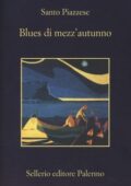 Santo Piazzese - Blues di mezz'autunno (2013)