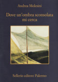 Andrea Molesini - Dove un'ombra sconsolata mi cerca (2019)