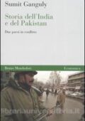 Sumit Ganguly - Storia dell'India e del Pakistan. Due paesi in conflitto (2007) PDF