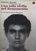 img Patrizia Moretti & Francesca Avon - Una sola stella nel firmamento. Io e mio figlio Federic