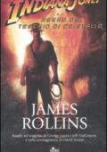 img James Rollins - Indiana Jones e il regno del teschio di cristallo (2008)