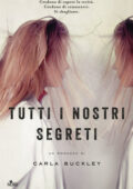 Carla Buckley - Tutti i nostri segreti (2017)
