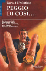 Donald E. Westlake – Peggio di così (1998)