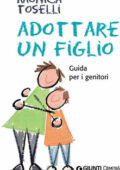 Monica Toselli - Adottare un figlio: Guida per genitori (2010)