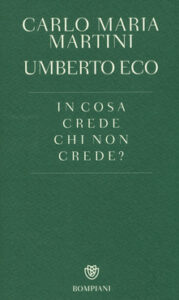 Carlo Maria Martini, Umberto Eco – In cosa crede chi non crede? (2014)