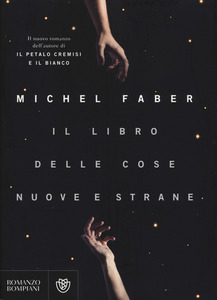 Michel Faber – Il libro delle cose nuove e strane (2015)