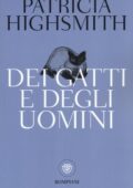 Patricia Highsmith - Dei gatti e degli uomini (2016)