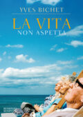 Yves Bichet - La vita non aspetta (2018)
