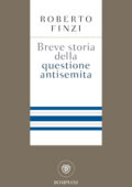 Roberto Finzi - Breve storia della questione antisemita (2019)