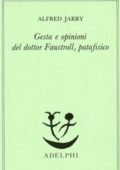 img Alfred Jarry - Gesta e opinioni del dottor Faustroll, patafisico (1984)