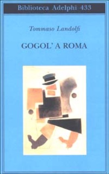 Tommaso Landolfi – Gogol’ a Roma (2002)