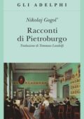 Nikolaj Vasilevic Gogol - Racconti di Pietroburgo (2013)