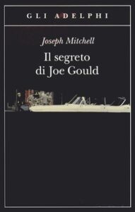 Joseph Mitchell – Il segreto di Joe Gould (2013)