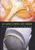 Susan Blackmore - La macchina dei memi. Perché i geni non bastano (2018)