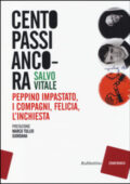 img Salvo Vitale - Cento passi ancora. Peppino Impastato, i compagni, Felicia, l