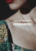 Giuseppina Torregrossa - L'assaggiatrice (2018)