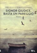 Fabio Pozzo, Roberto Centazzo - Signor giudice, basta un pareggio (2013)