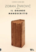 Zoran Zivkovic - Il grande manoscritto (2013)