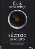Frank Schätzing - Silenzio assoluto (2015)