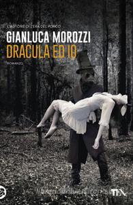 Gianluca Morozzi – Dracula ed io (2019)