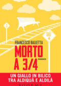 Francesco Balletta - Morto a 3/4 (2014)