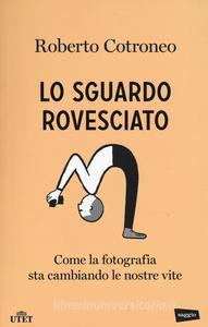 Roberto Cotroneo – Lo sguardo rovesciato (2015)