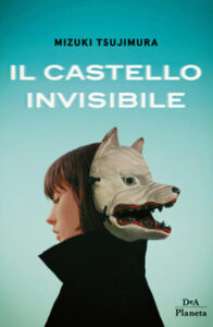 Mizuki Tsujimura – Il castello invisibile (2019)