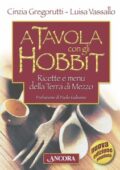 img Luisa Vassallo, Cinzia Gregorutti - A tavola con gli hobbit. Ricette e menù della terra di mez