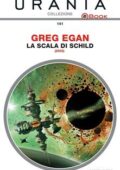 img Greg Egan - La scala di Schild (2017)