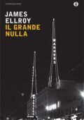 James Ellroy - Il grande nulla (2014)