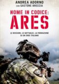Andrea Adorno, Gastone Breccia - Nome in codice: Ares (2017)