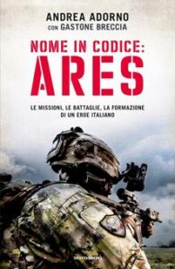 Andrea Adorno, Gastone Breccia – Nome in codice: Ares (2017)