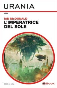 Ian McDonald – L’imperatrice del sole (2018)
