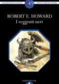Robert E. Howard - I veggenti neri (2013)