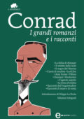 Joseph Conrad - I grandi romanzi e i racconti. Ediz. integrale (2013)