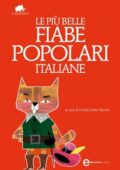 Cecilia Gatto Trocchi - Le più belle fiabe popolari italiane (2013)