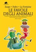 Esopo - Le favole degli animali. Testo greco e latino a fronte. Ediz. integrale (2015)
