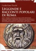 Cecilia Gatto Trocchi - Leggende e racconti popolari di Roma (2014)