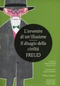 Sigmund Freud - L' avvenire di un'illusione-Il disagio della civiltà. Ediz. integrale (2016)