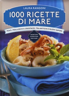 Laura Rangoni – 1000 ricette di mare (2016)