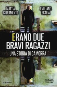 Mattia Giuramento, Emiliano Scalia – Erano due bravi ragazzi. Una storia di camorra (2016)