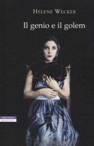 Helene Wecker – Il genio e il golem (2013)