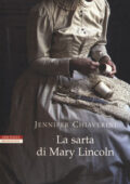 Jennifer Chiaverini - La sarta di Mary Lincoln (2014)